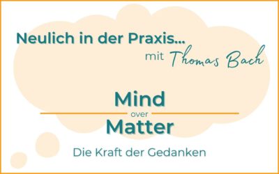 Mind over Matter – Kraft der Gedanken